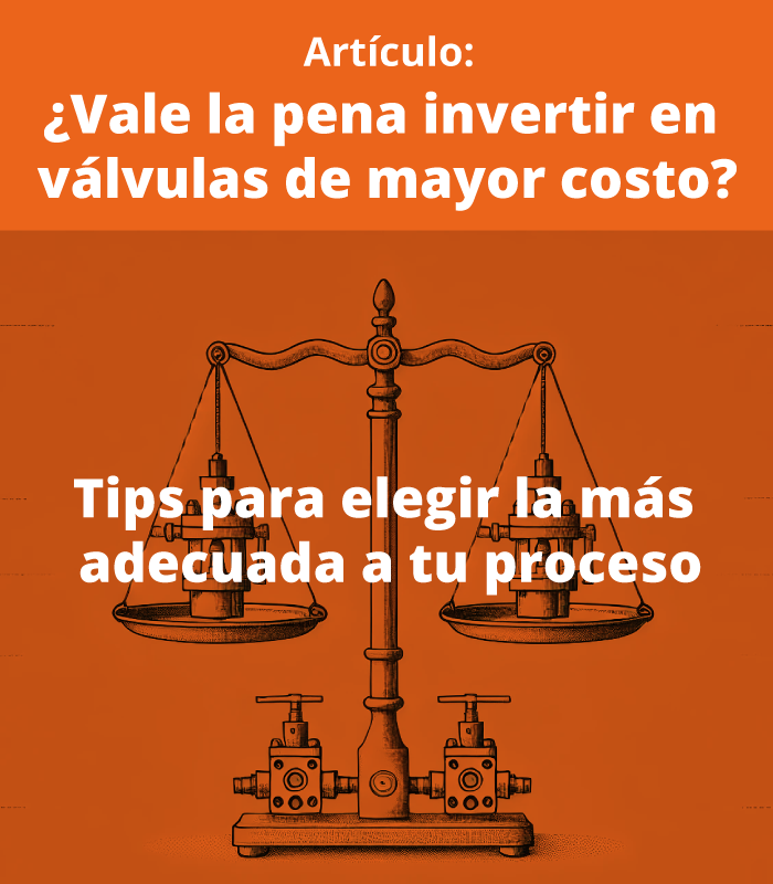 ¿Vale la Pena Invertir en Válvulas de Mayor Costo?