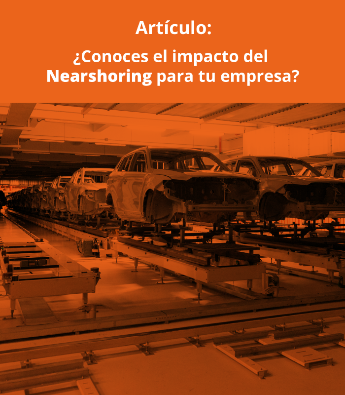 Transformando el Futuro Industrial: México como Epicentro del Nearshoring en 2024